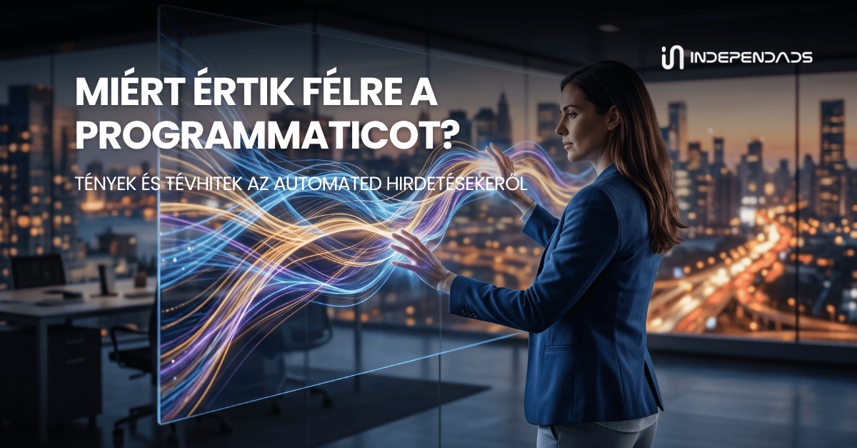 Miért értik félre a programmaticot_Independads